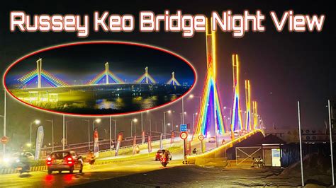 Cable Bridge Russey Keo To Chroy Changva Night View In Phnom Penh City