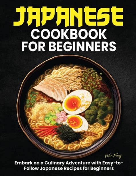 Japanese Cookbook For Beginners Embark On A Culinary Adventure With