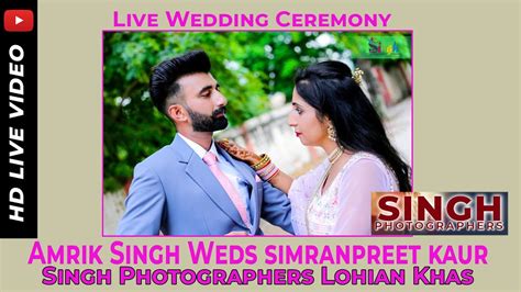 Live Wedding Ceremony Amrik Singh Weds Simranpreet Kaur Singh