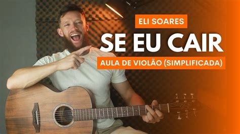 Como Tocar Se Eu Cair Do Eli Soares No Viol O Aula De Viol O