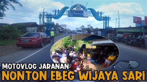 Motovlog Jaranan Nonton Ebeg Wijaya Sari Wangon Di Gendolan Youtube