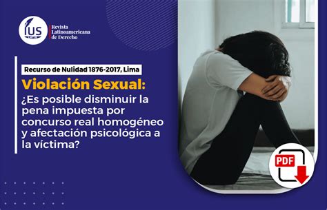 Violación Sexual ¿es Posible Disminuir La Pena Impuesta Por Concurso