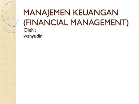 Ppt Manajemen Keuangan Financial Management Powerpoint Presentation Id 3796166