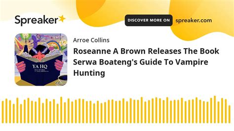 Roseanne A Brown Releases The Book Serwa Boateng S Guide To Vampire