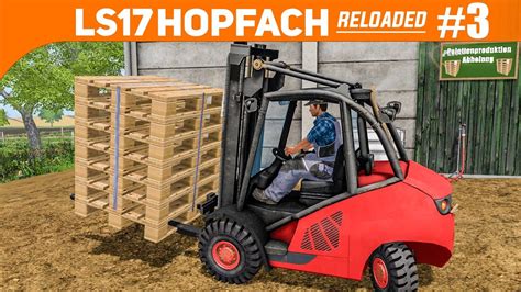 LS17 HOPFACH Reloaded 3 Teamarbeit Mit GABELSTAPLER