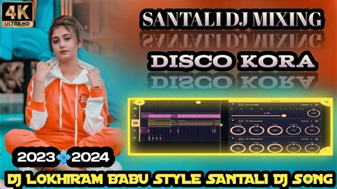 New Santali Dj SongDisco KoraNew Santali Dj Song 2023Dj Lokhiram