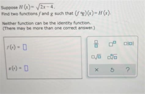 Solved Suppose H X 2x 4 Find Two Functions F And G Such