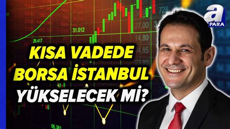 BIST 100 Teknik Analizi BIST 100 de Yukarı Yönlü Tepki Ne Zaman Olacak