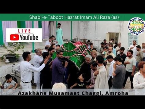 Majlis E Aza Shahadat Hazrat Imam Ali Raza As Azakhana Chaggi