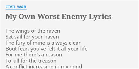 MY OWN WORST ENEMY LYRICS By CIVIL WAR The Wings Of The