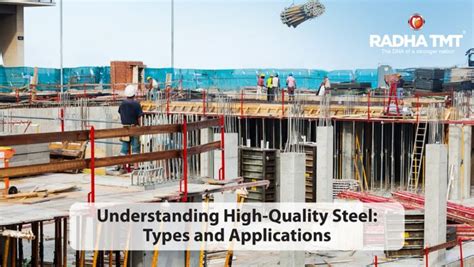 Understanding High-Quality Steel: Types and Applications - Radha TMT Blog