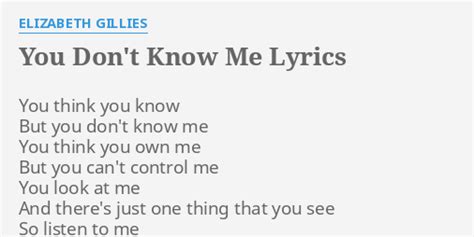 You Dont Know Me Lyrics By Elizabeth Gillies You Think You Know