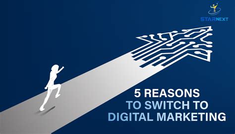 5 Reasons To Switch To Digital Marketing Starnext