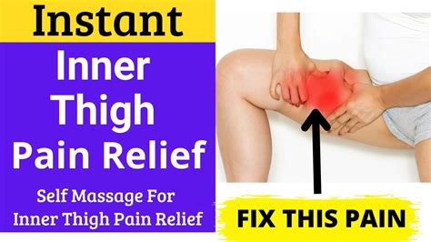 Inner Thigh Pain Relief Exercises Adductor Muscle Pain Self Massage For Inner Thigh Pain