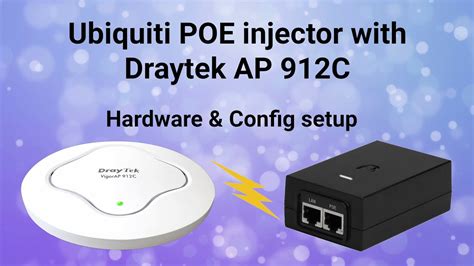 Ubiquiti Poe Injector With Draytek Ap 912c Hardware And Setup Config