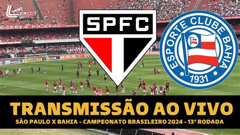 S O Paulo X Bahia Transmiss O Ao Vivo Direto Do Morumbis Brasileir O