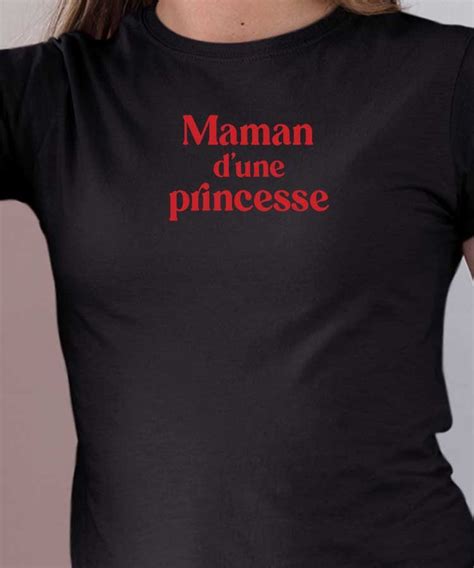 T Shirt Maman D Une Princesse Pour Femme