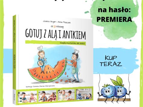 Książka kucharska dla dzieci Gotuj z Alą i Antkiem PREMIERA