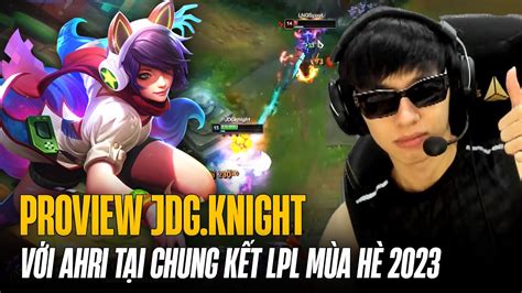 JDG KNIGHT VÀ PROVIEW AHRI DANH BẤT HƯ TRUYỀN TỎA SÁNG TẠI VÁN 4 CHUNG