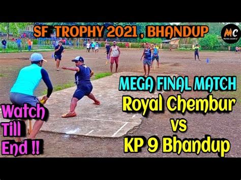 Royal Chembur Vs KP 9 Bhandup Mega Final SF Trophy 2021 Bhandup