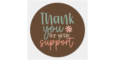 Thank You For Your Support Stickers Zazzle