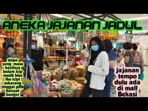 Aneka Jajanan Tempo Dulu Ada Di Summarecon Mall Bekasi YouTube