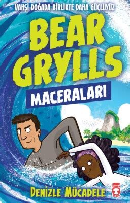 Denizle Mücadele Bear Grylls Maceraları Masal ve Öykü Timaş Çocuk