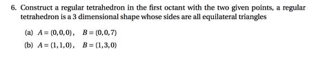 Solved 6. Construct a regular tetrahedron in the first | Chegg.com