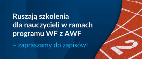 Ruszają szkolenia dla nauczycieli w ramach programu WF z AWF