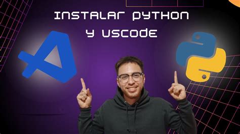 Como Instalar PYTHON Y VSCode 2023 YouTube