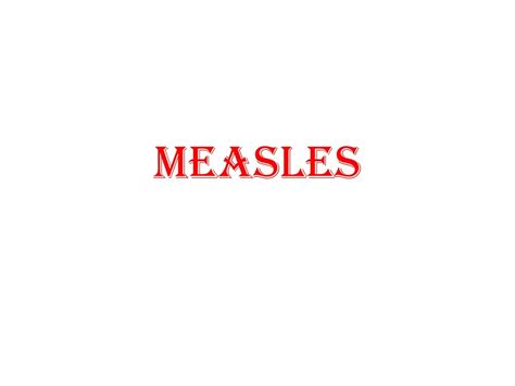 Ppt Measles Powerpoint Presentation Free Download Id 8830234