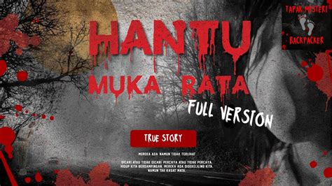 Hantu Muka Rata Full Version Horror Story Podcast Tapak Misteri