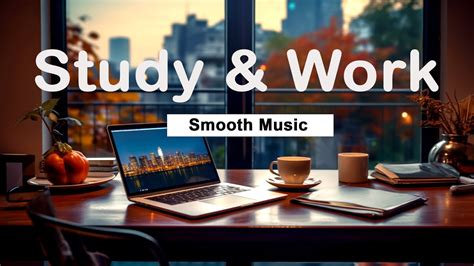 Jazz Caf Study Mix Smooth Music For A Stress Free Workspace Youtube