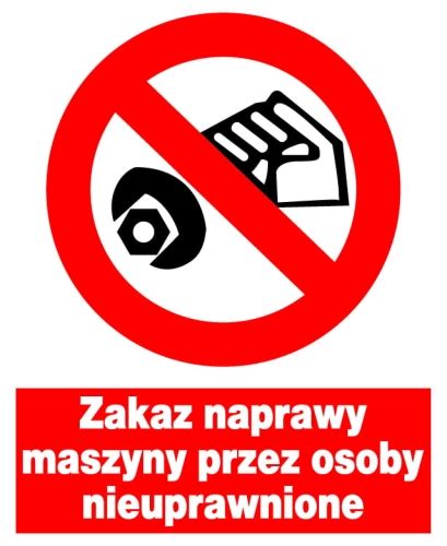 Znak Z PCV Zakaz Naprawy Maszyny Przez Osoby Nieuprawnione ZZO 29