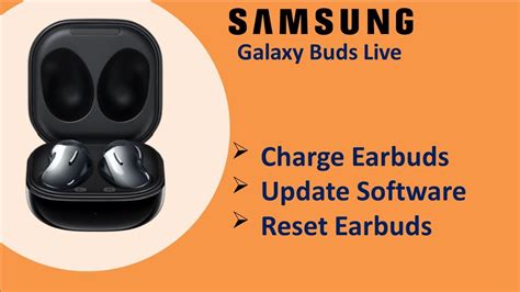 Samsung Galaxy Buds Live Charge And Reset Or Restore To Factory