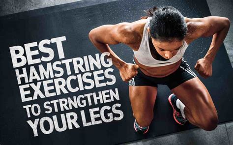 The 10 Best Hamstring Exercises To Strengthen Your Legs Cucik