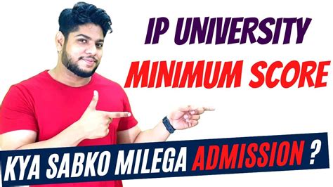 Must Watch Minimum Score To Get Admission In Ip University Admission