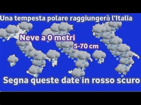 Meteo Una Forte Tempesta Polare Entra In Italia Con Abbondanti