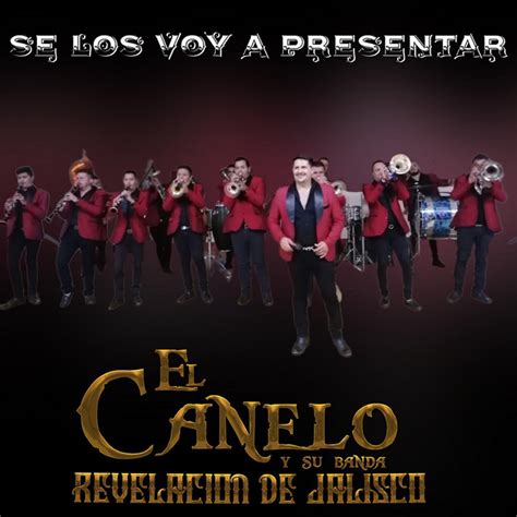 Se Los Voy A Presentar Ep By El Canelo Y Su Banda Revelaci N De