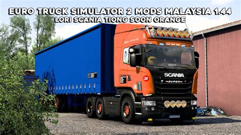 Lori Scania Tiong Soon Euro Truck Simulator Mods Malaysia