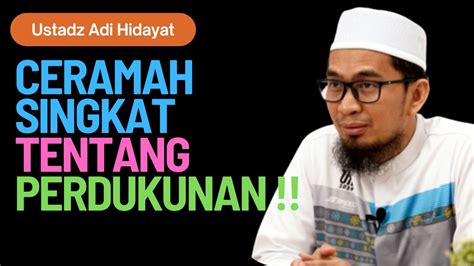 Ceramah Singkat Ustadz Adi Hidayat Tentang Perdukunan Youtube