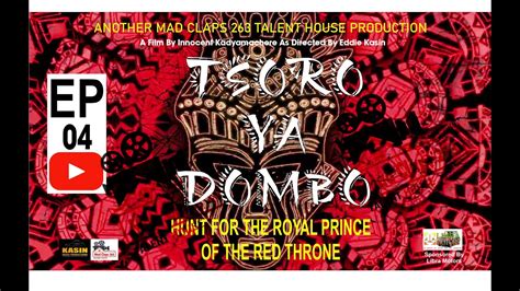 Tsoro Ya Dombo Ep Hunt For The Royal Prince Of The Red Throne