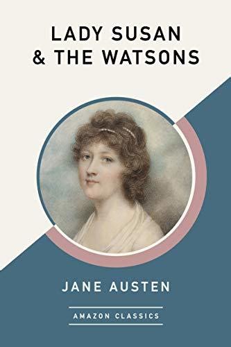 Lady Susan And The Watsons Amazonclassics Edition By Jane Austen