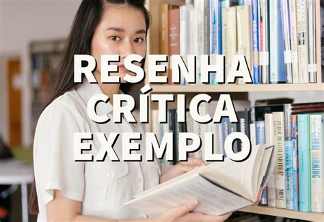 Modelo De Resenha Descritiva Aprenda 3 Exemplos