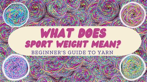 What Is Sport Weight Yarn Beginner S Guide To Yarn Youtube