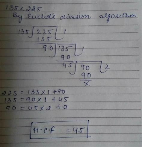 Use Euclids Division Algorithm To Find Hcf 135 And 225 Related Euclid