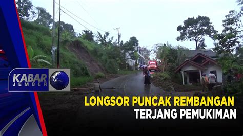 Longsor Puncak Rembangan Terjang Pemukiman Kabar Jember Youtube