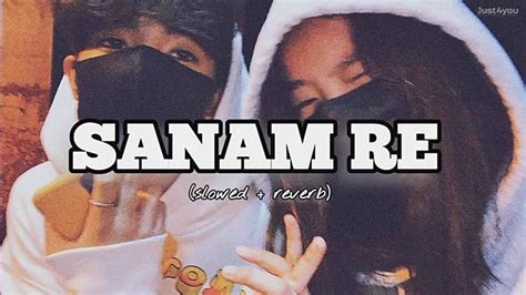 Sanam Re Slowed Reverb Lofi Music Arijit Singh Lofi 2022