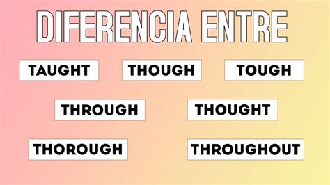 🔹diferencia Entre Though Tough Through Thought Y MÁs ¿cuÁndo Se