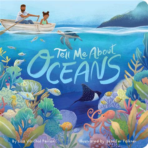 Tell Me About Oceans Book By Lisa Varchol Perron Jennifer Falkner